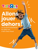 Circulaire Toys "R" us - Allons jouer dehors